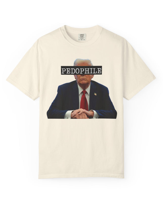 Trump is a pedophile comfort colors t-shirt
