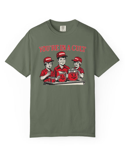 You're In A Cult, Cool-Aid drinking MAGA t-shirt