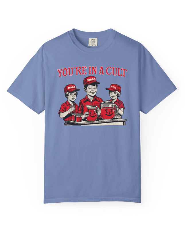 You're In A Cult, Cool-Aid drinking MAGA t-shirt