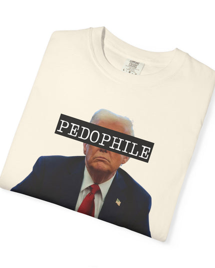Trump is a pedophile comfort colors t-shirt