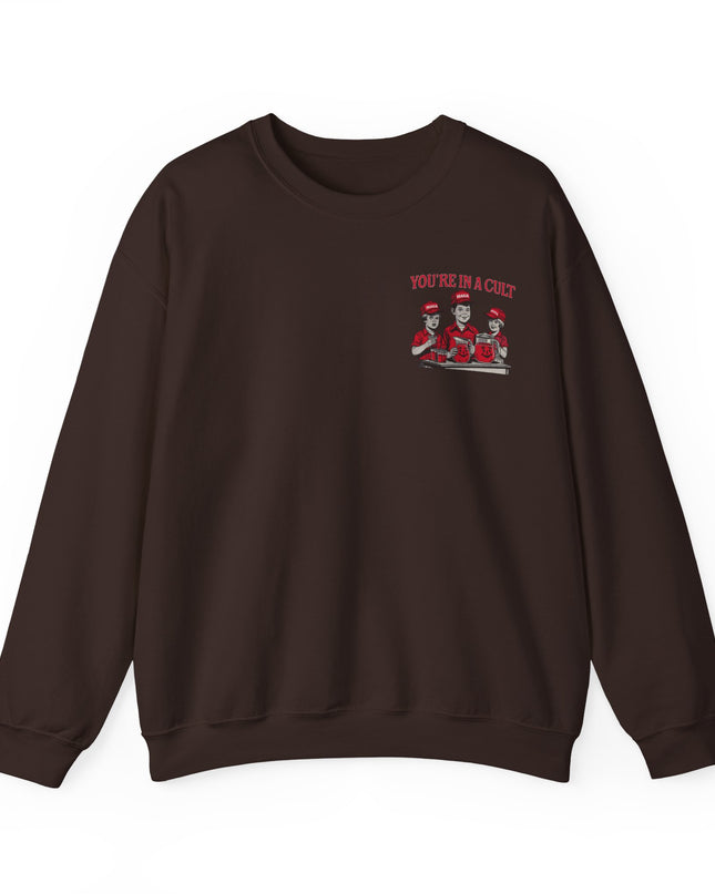 You're In A Cult, Cool-Aid drinking MAGA sweatshirt