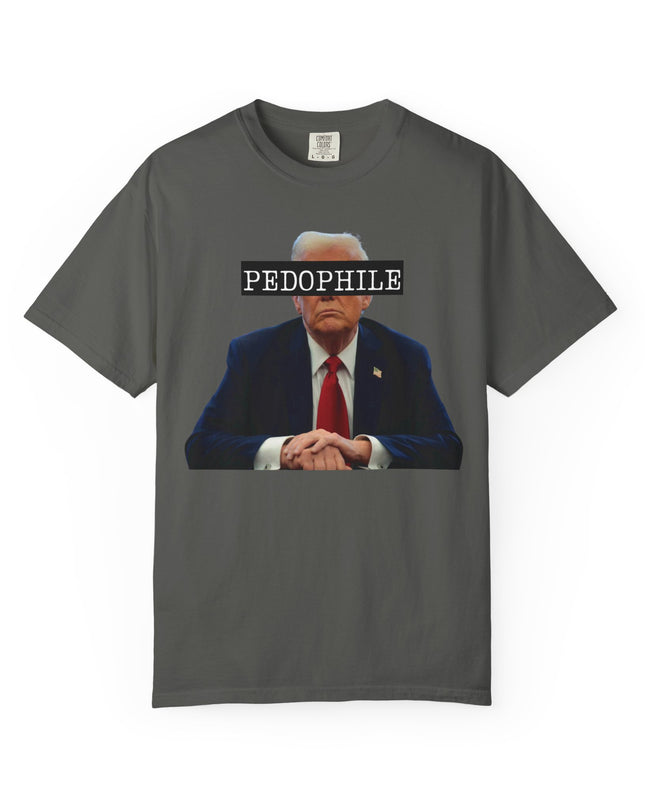 Trump is a pedophile comfort colors t-shirt