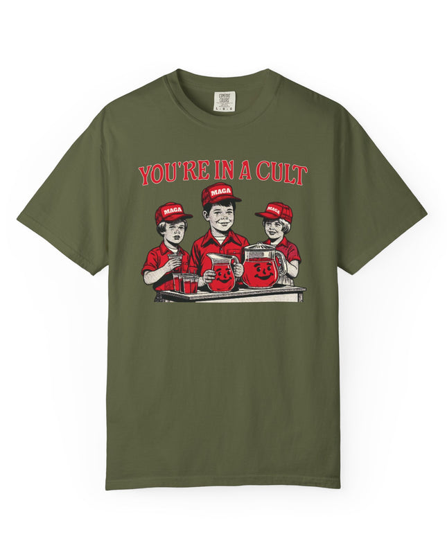 You're In A Cult, Cool-Aid drinking MAGA t-shirt