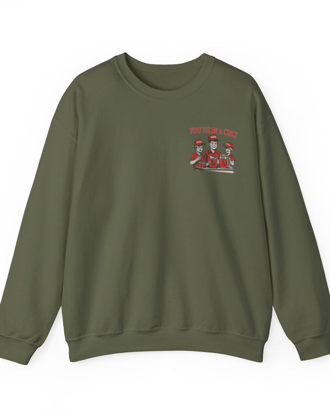 You're In A Cult, Cool-Aid drinking MAGA sweatshirt