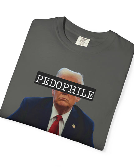 Trump is a pedophile comfort colors t-shirt