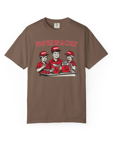 You're In A Cult, Cool-Aid drinking MAGA t-shirt