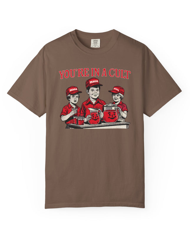 You're In A Cult, Cool-Aid drinking MAGA t-shirt